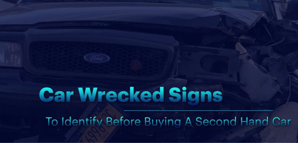Car-Wrecked-Signs-To-Identify-Before-Buying-A-Second-Hand-Car